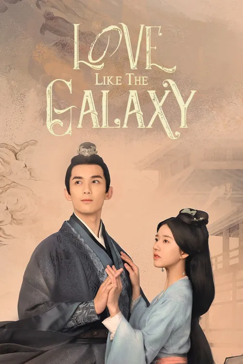 Download Love Like The Galaxy (Season 1) Hindi Org Dubbed C Drama Series 480P 720P & 1080P Web Dl